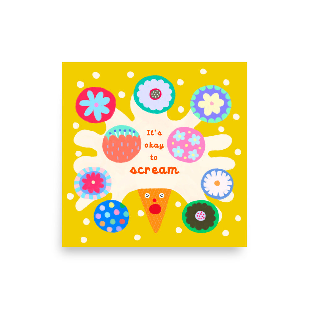 Colorful ‘It’s Okay to Scream’ ice cream poster from Biliboo Shop’s haPPy scOOp Collection, bursting with fruit and floral details. 10x10"