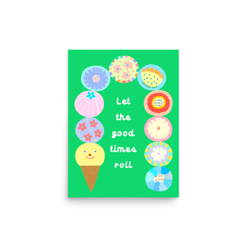 Let the Good Times Roll portrait poster from the haPPy scOOp Collection, showcasing vibrant scoops in a celebratory design by Biliboo Shop. 12x16"
