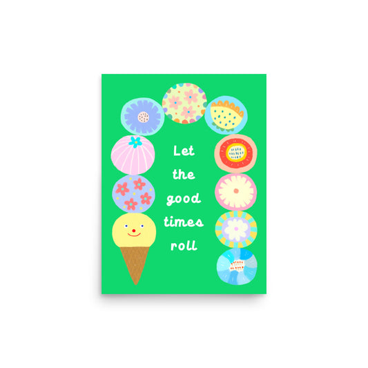 Let the Good Times Roll portrait poster from the haPPy scOOp Collection, showcasing vibrant scoops in a celebratory design by Biliboo Shop. 12x16"