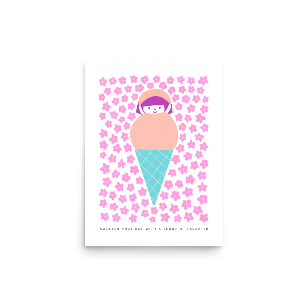 Sweeten Your Day with a Scoop of Laughter Poster | Inspirational and Playful Art