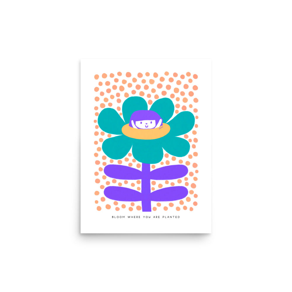 Bloom Where You Are Planted Poster | Inspirational and Vibrant Art