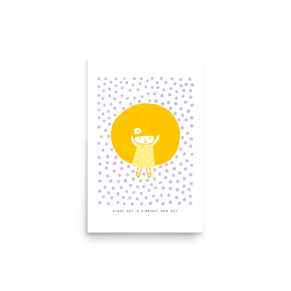 Every Day is a Bright New Day Poster | Inspirational and Cheerful Art