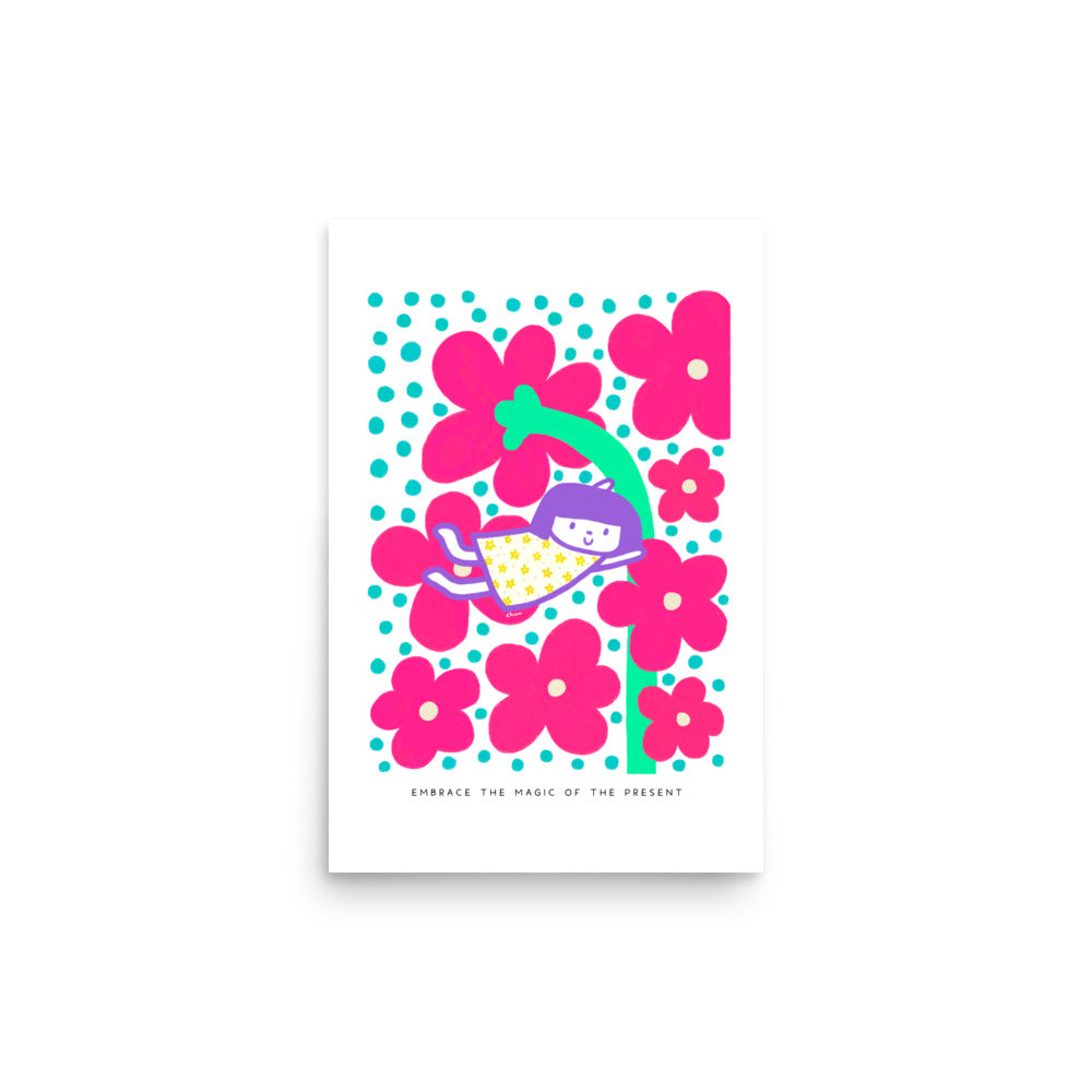 Embrace the Magic of the Present Poster | Inspirational and Whimsical Art