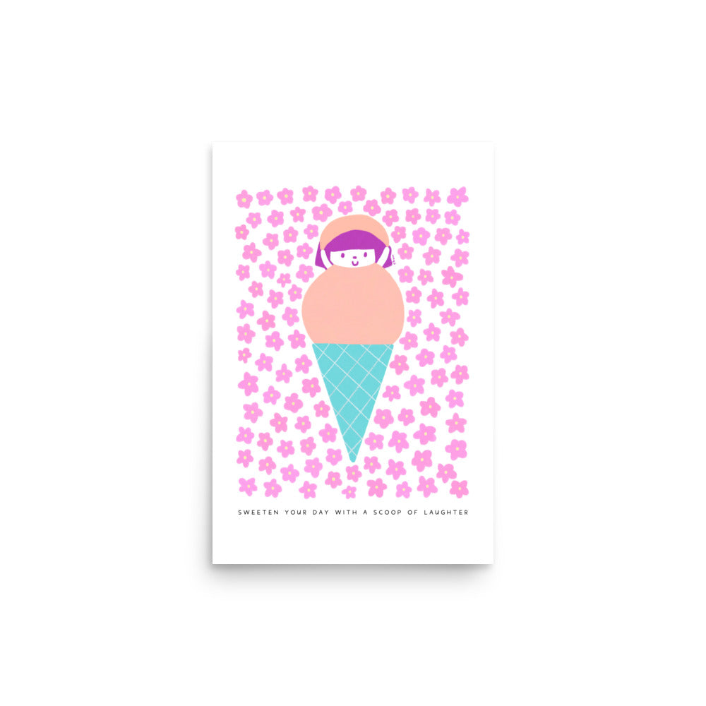Sweeten Your Day with a Scoop of Laughter Poster | Inspirational and Playful Art