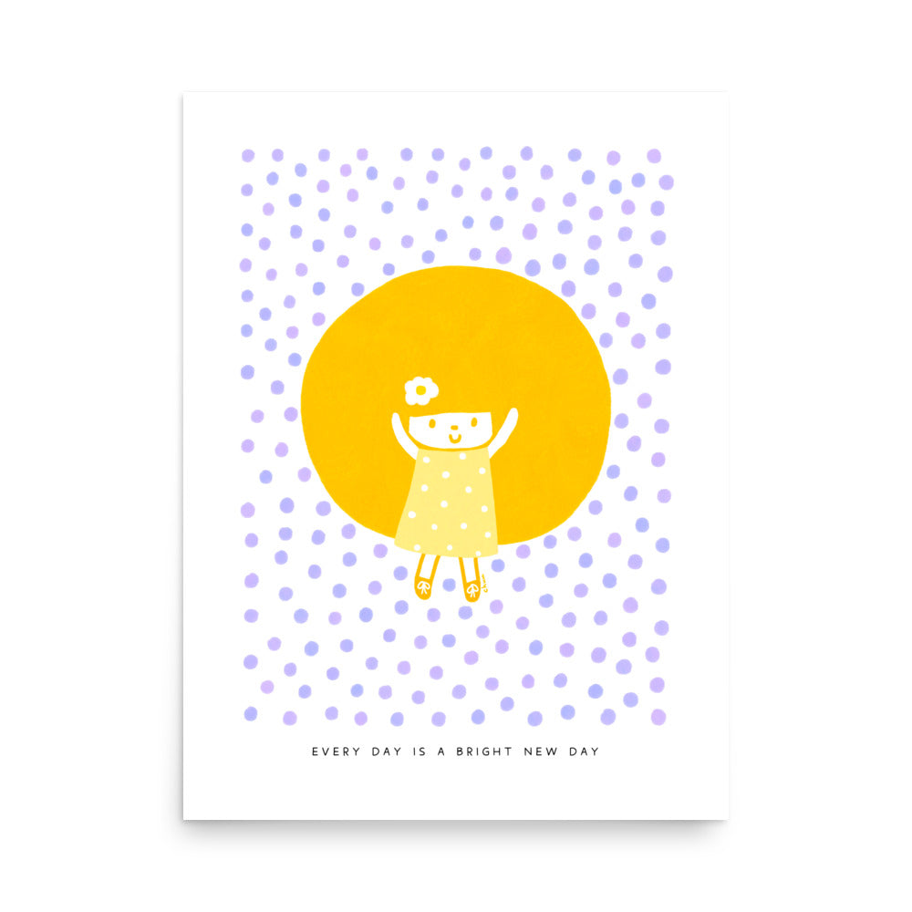 Every Day is a Bright New Day Poster | Inspirational and Cheerful Art