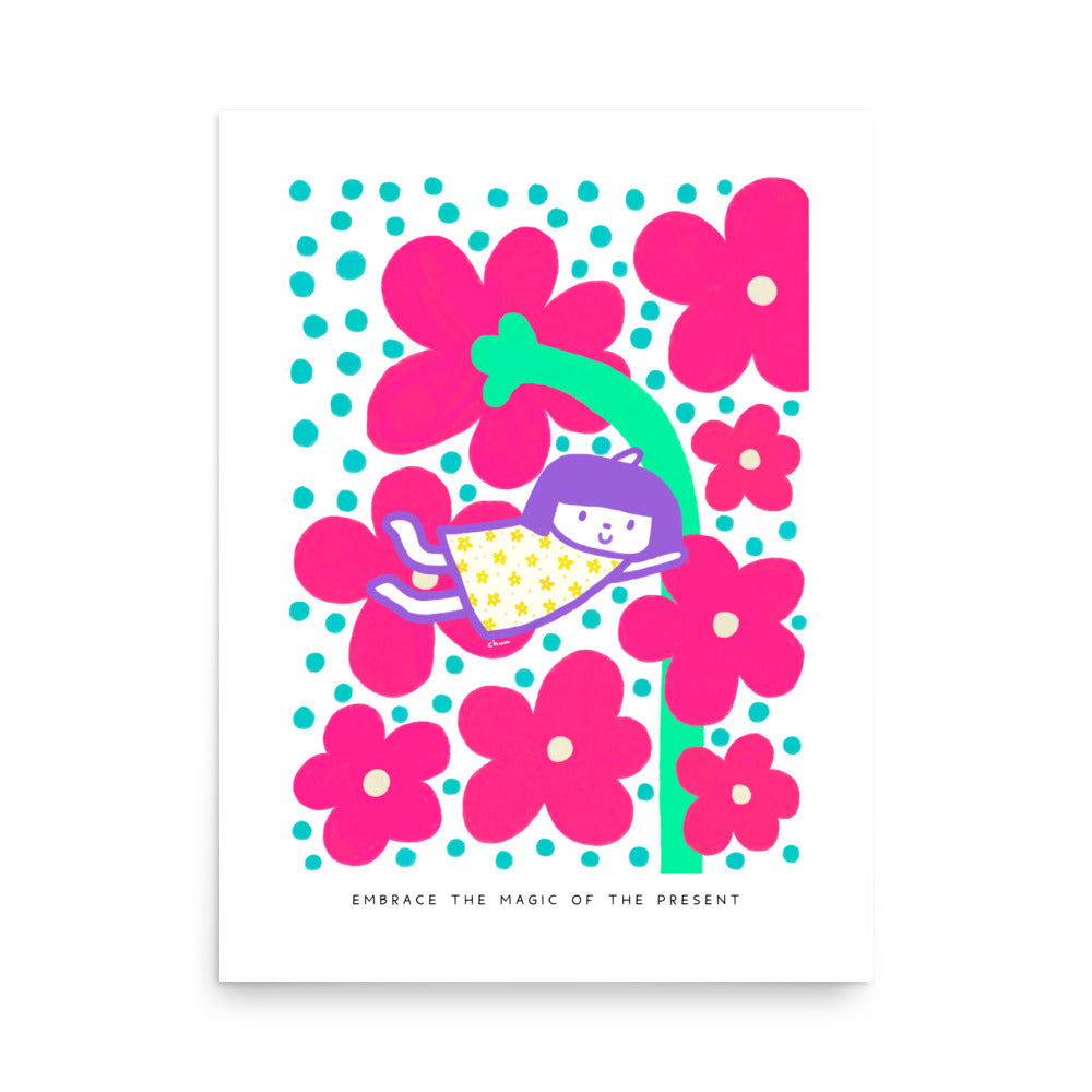Embrace the Magic of the Present Poster | Inspirational and Whimsical Art