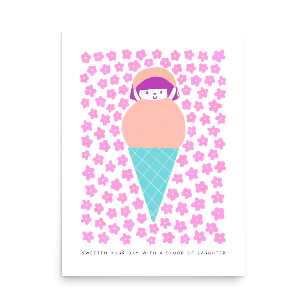 Sweeten Your Day with a Scoop of Laughter Poster | Inspirational and Playful Art