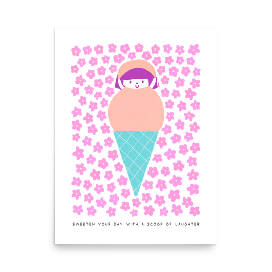 Sweeten Your Day with a Scoop of Laughter Poster | Inspirational and Playful Art