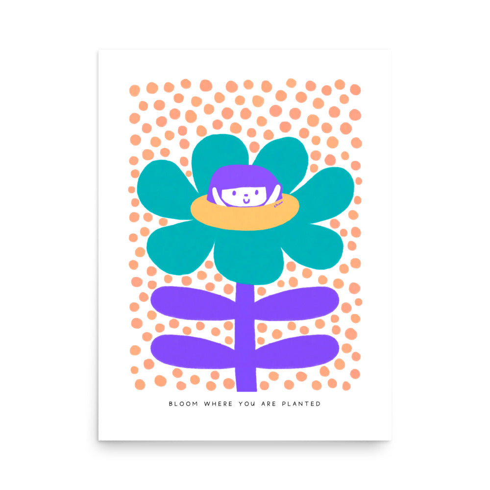 Bloom Where You Are Planted Poster | Inspirational and Vibrant Art
