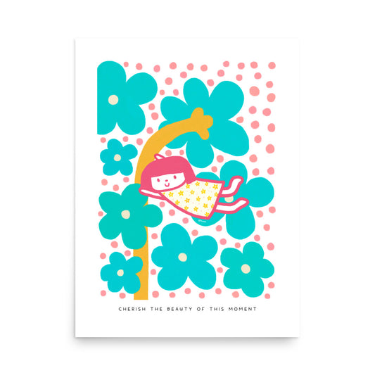 Cherish the Beauty of This Moment Poster | Inspirational and Whimsical Art
