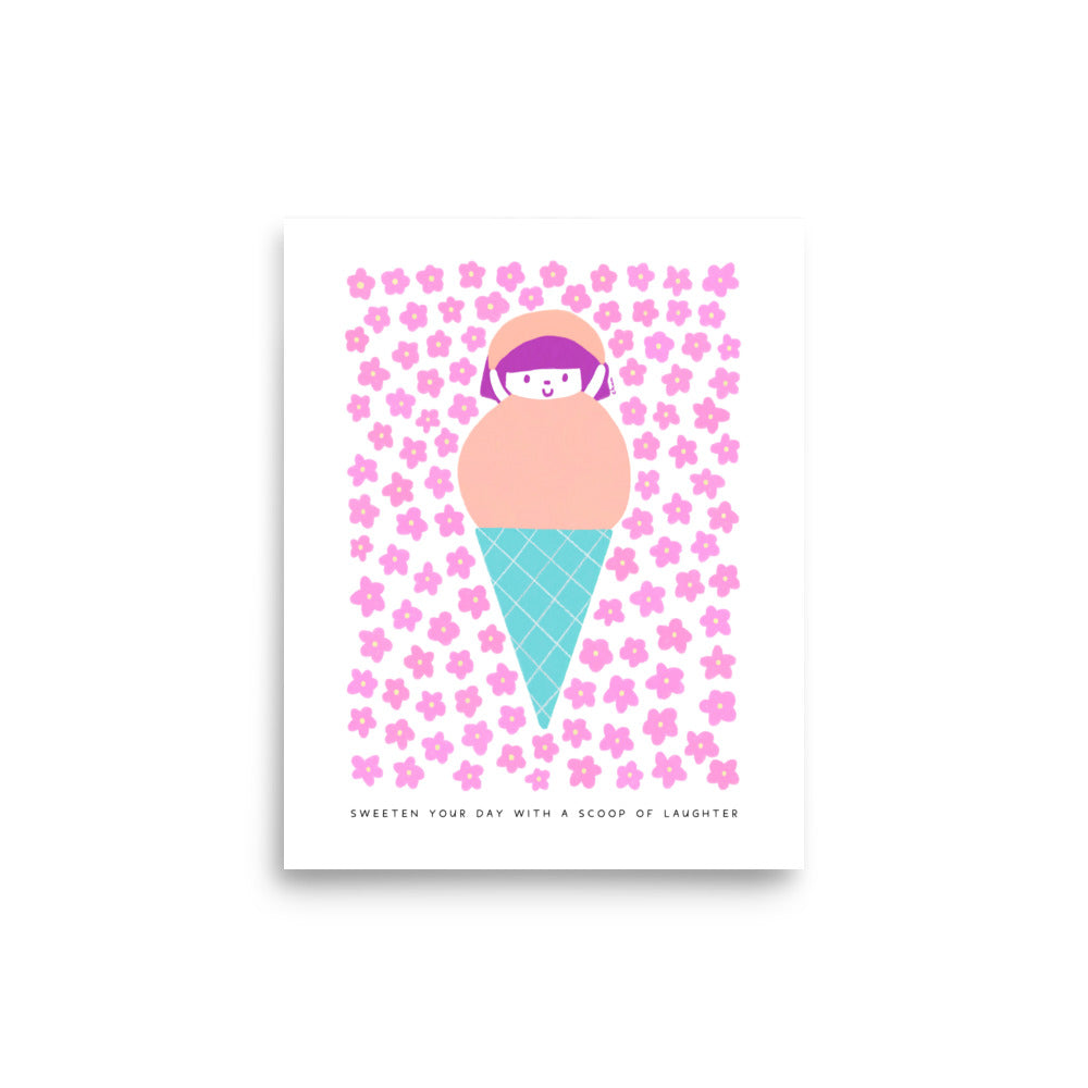Sweeten Your Day with a Scoop of Laughter Poster | Inspirational and Playful Art