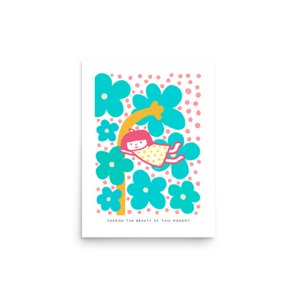 Cherish the Beauty of This Moment Poster | Inspirational and Whimsical Art