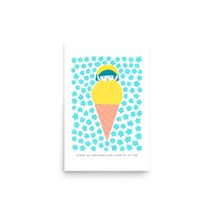 Scoop Up Happiness One Cone at a Time Poster | Inspirational and Playful Art