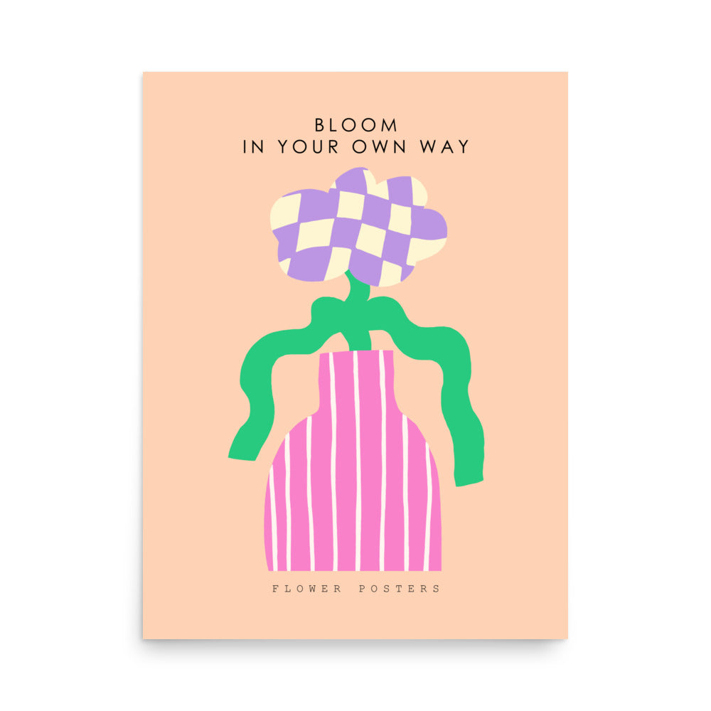 Bloom in Your Own Way - Poster