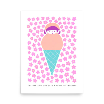 Sweeten Your Day with a Scoop of Laughter Poster | Inspirational and Playful Art