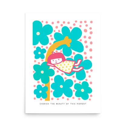 Cherish the Beauty of This Moment Poster | Inspirational and Whimsical Art